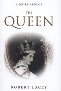 Capa de A Brief Life Of The Queen por Robert Lacey