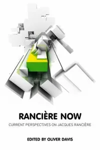 Rancire Now Current Perspectives On Jacques Rancire
