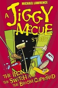 The Iron The Switch And The Broom Cupboard A Jiggy Mccue Story