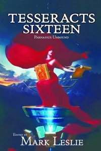 Tesseracts Sixteen Parnassus Unbound