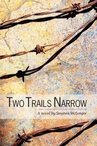 Two Trails Narrow A Novel