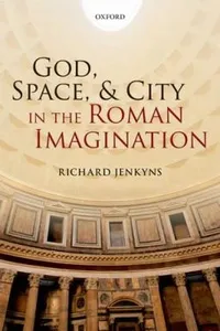 God Space And City In The Roman Imagination