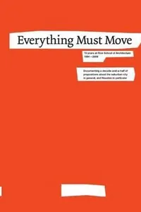 Everything Must Move Documenting A Decadeandahalf Of Propositions About The Suburban City In General And Houston In Particular This Cityshapeless Polluted Trafficclogged Waterlogged Limitlessis A Workshop For Testing Ideas About Operating In Impossible Situations