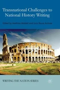 Transnational Challenges to National History Writing
            
                Writing the Nation