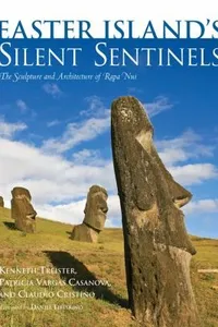 Easter Islands Silent Sentinels The Sculpture And Architecture Of Rapa Nui