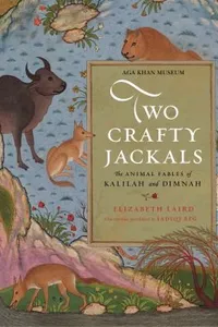 Two Crafty Jackals The Animal Fables Of Kalilah And Dimnah