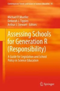 Assessing Schools for Generation R Responsibility
            
                Contemporary Trends and Issues in Science Education