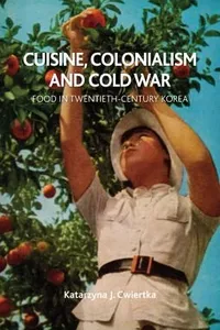 Cuisine Colonialism and Cold War