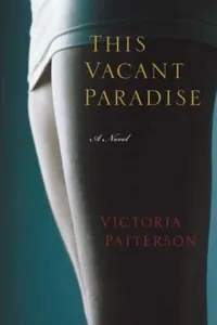 This Vacant Paradise A Novel