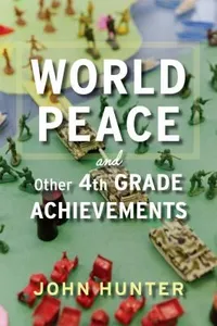 World Peace And Other 4thgrade Achievements