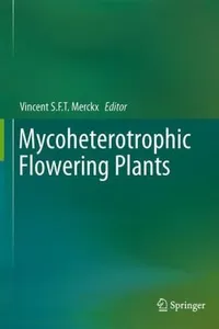 Mycoheterotrophy The Biology Of Plants Living On Fungi