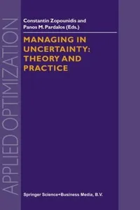 Managing In Uncertainty Theory And Practice