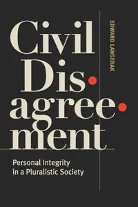 Civil Disagreement Personal Integrity In A Pluralistic Society
