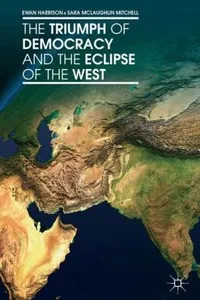 The Triumph Of Democracy And The Eclipse Of The West