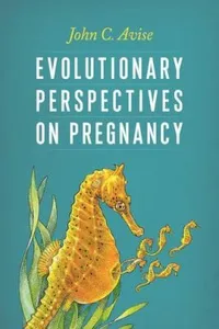 Evolutionary Perspectives On Pregnancy