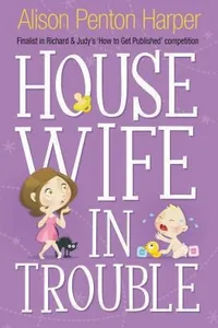 Housewife in Trouble Alison Penton Harper