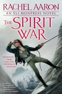 The Spirit War An Eli Monpress Novel