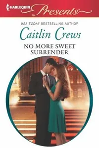 No More Sweet Surrender                            Harlequin Presents