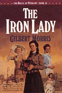 Cover of The Iron Lady (The House of Winslow #19) by Gilbert Morris