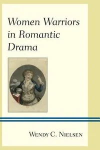 Cover of Women Warriors in Romantic Drama