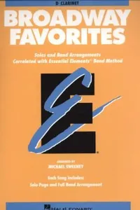 Broadway Favorites B Clarinet Solos And Band Arrangements Correlated With Essential Elements Band Method