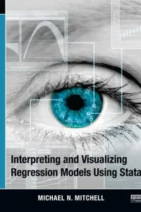 Interpreting And Visualizing Regression Models Using Stata