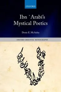 Ibn Arabis Mystical Poetics