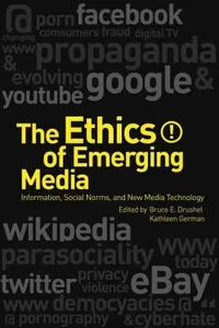 The Ethics Of Emerging Media Information Social Norms And New Media Technology