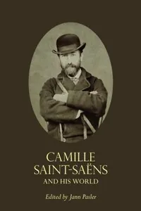Camille SaintSa NS and His World
            
                Bard Music Festival Hardcover