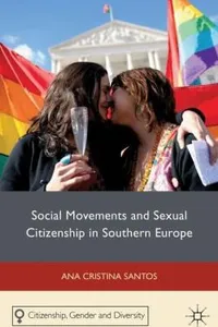 Social Movements And Sexual Citizenship In Southern Europe