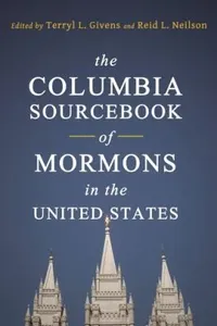 The Columbia Sourcebook Of Mormons In The United States