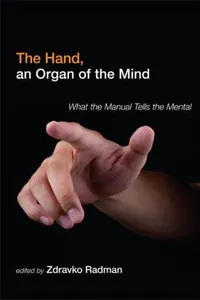 The Hand An Organ Of The Mind What The Manual Tells The Mental
