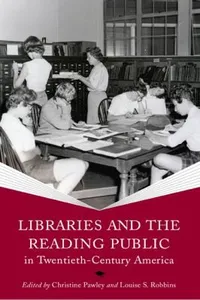 Libraries And The Reading Public In Twentiethcentury America