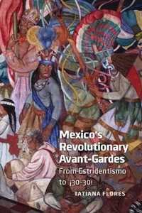 Mexicos Revolutionary Avantgardes From Estridentismo To 3030