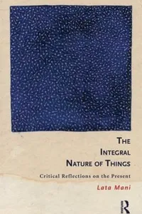 Integral Nature Of Things Critical Reflections On The Present