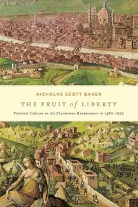 The Fruit of Liberty
            
                I Tatti Studies in Italian Renaissance History