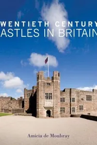 Twentieth Century Castles In Britain