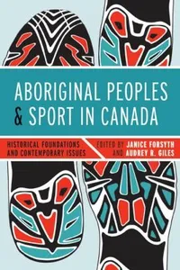 Capa de Aboriginal Peoples And Sport In Canada Historical Foundations And Contemporary Issues