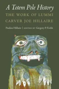 A Totem Pole History The Work Of Lummi Carver Joe Hillaire