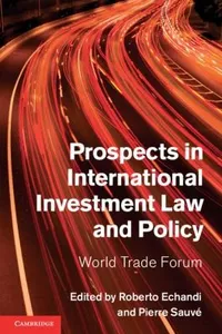 Prospects In International Investment Law And Policy World Trade Forum