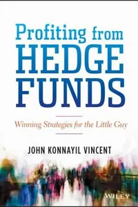 Profiting From Hedge Funds Winning Strategies For The Little Guy
