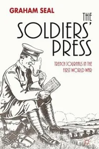 Cover of The Soldiers Press Trench Journals In The First World War