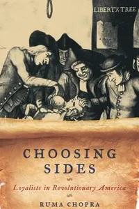 Choosing Sides Loyalists In Revolutionary America