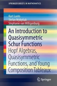 An Introduction to Quasisymmetric Schur Functions
            
                Springerbriefs in Mathematics