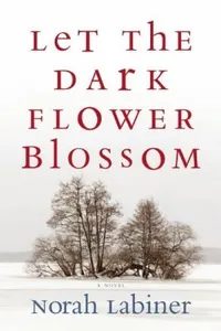 Let The Dark Flower Blossom A Novel