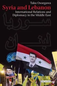 Syria And Lebanon International Relations And Diplomacy In The Middle East