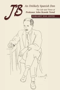 Jb An Unlikely Spanish Don The Life And Times Of Professor John Brande Trend
