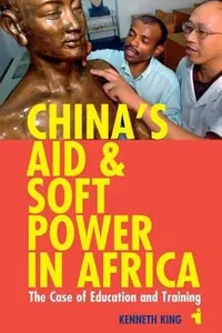 Chinas Aid Soft Power In Africa The Case Of Education Training