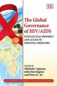 The Global Governance Of Hivaids Intellectual Property And Access To Essential Medicines
