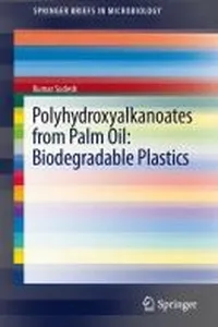Polyhydroxyalkanoates from Palm Oil
            
                Springerbriefs in Microbiology